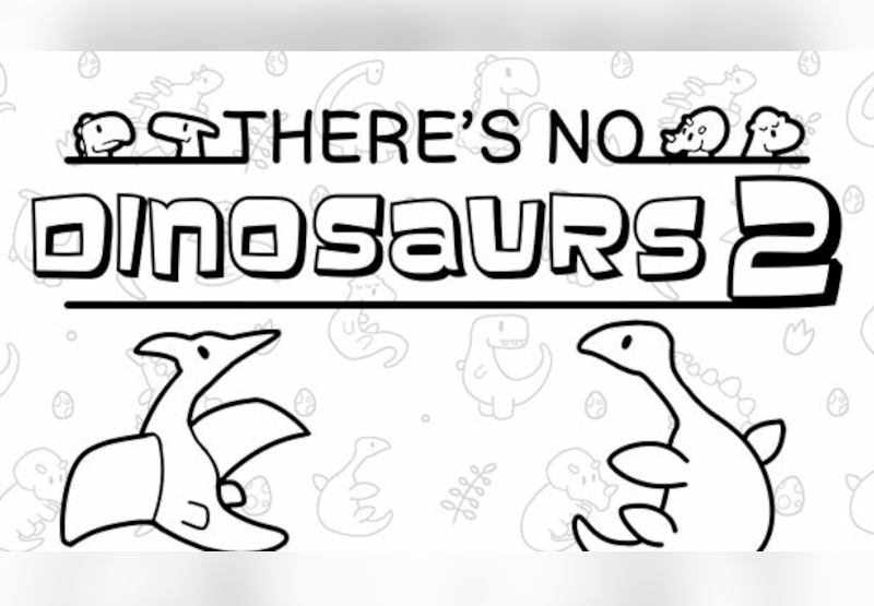 There's No Dinosaurs 2 PC Steam CD Key