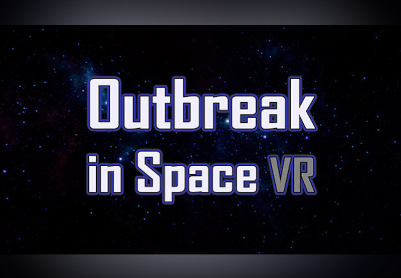 Outbreak in Space VR PC Steam CD Key