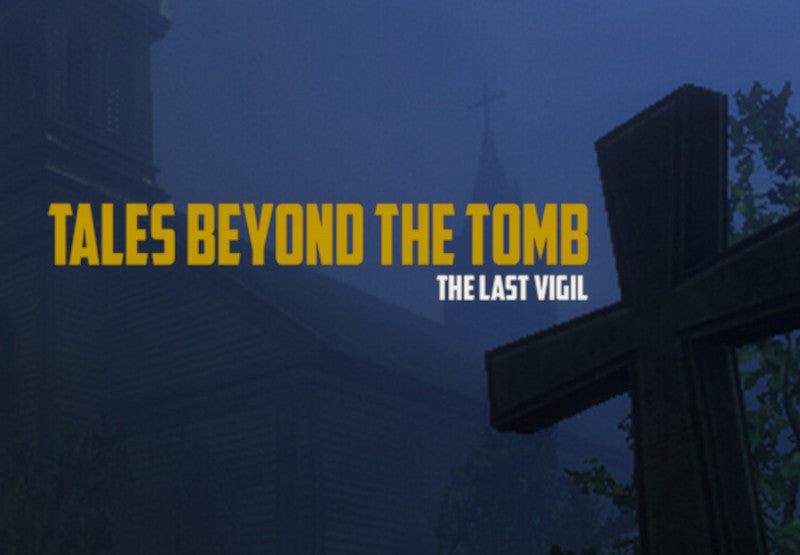 Tales Beyond The Tomb - The Last Vigil PC Steam CD Key
