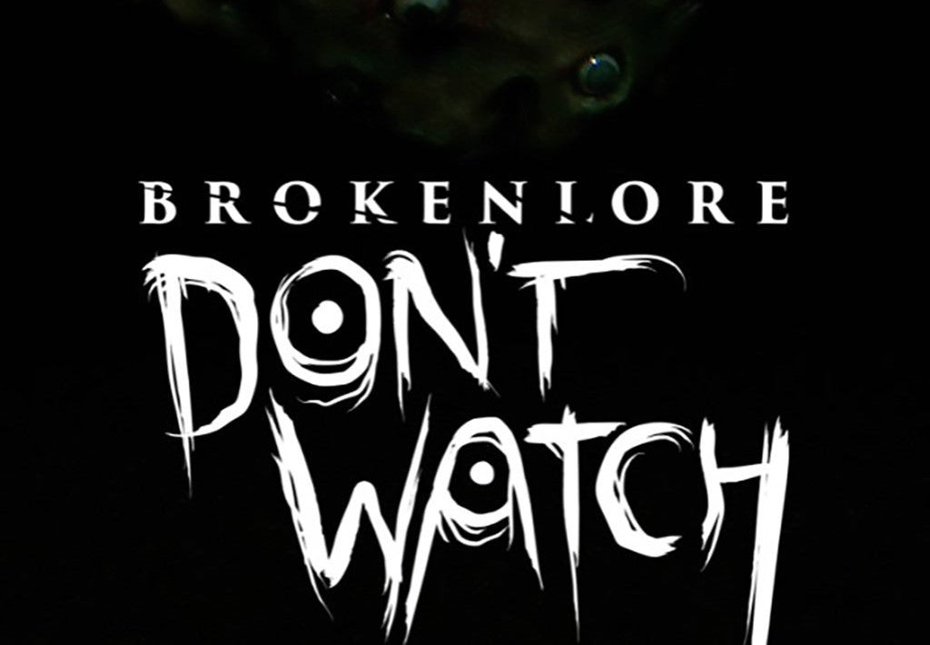 BrokenLore: DON'T WATCH PC Steam CD Key