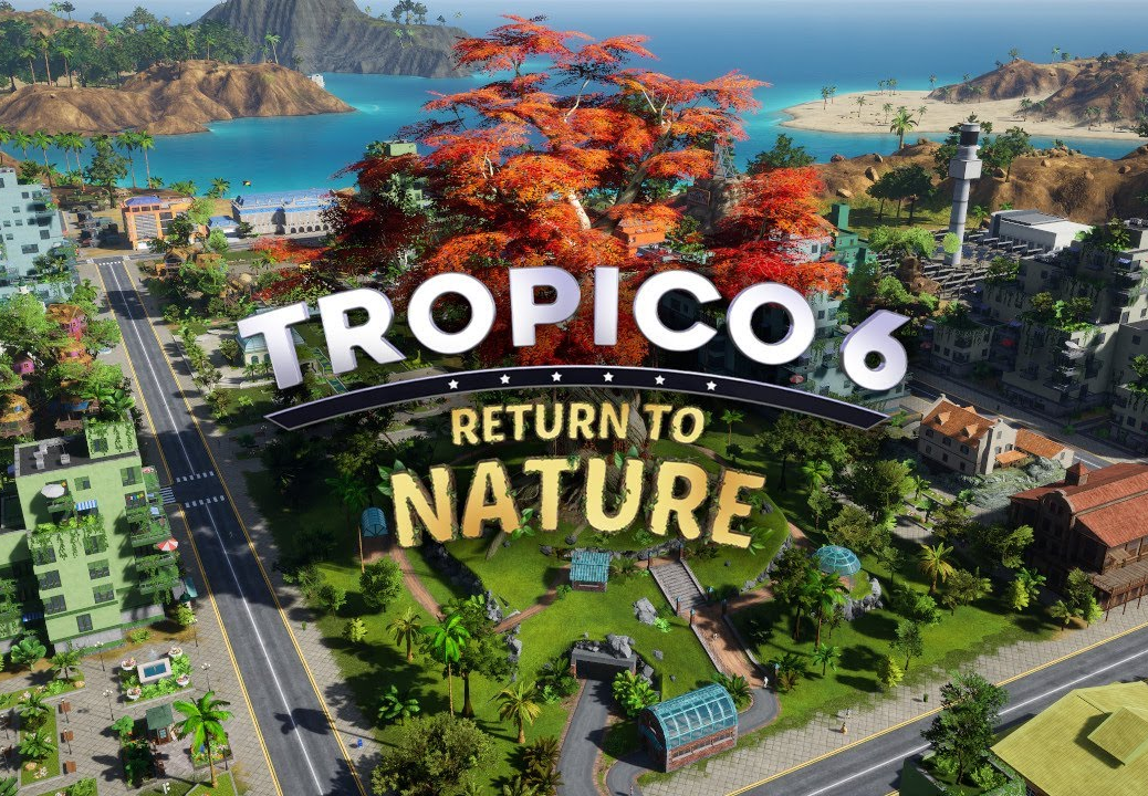 Tropico 6 - Return to Nature DLC EU PC Steam CD Key