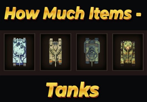 How Much Items - Tanks PC Steam CD Key