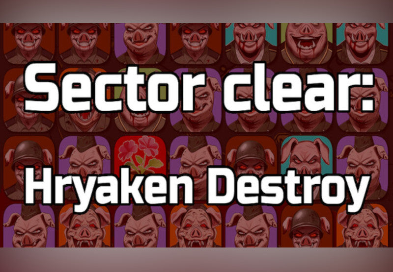 Sector clear: Hryaken destroy PC Steam CD Key
