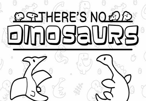 There's No Dinosaurs PC Steam CD Key
