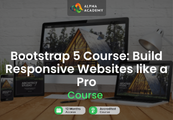 Bootstrap 5 Course: Build Responsive Websites like a Pro Alpha Academy Code