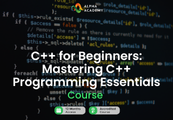 C++ for Beginners: Mastering C++ Programming Essentials Alpha Academy Code