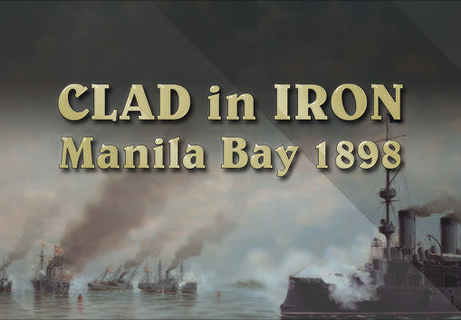 Clad in Iron - Manila Bay 1898 DLC Steam CD Key