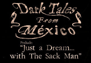 Dark Tales from Mexico. Prelude. Just a Dream... with The Sack Man Steam CD Key