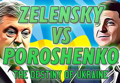 ZELENSKY vs POROSHENKO The Destiny of Ukraine Steam CD Key
