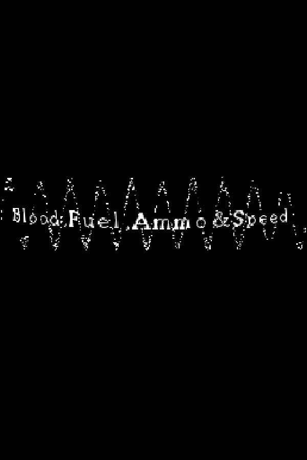 Blood, Fuel, Ammo & Speed Steam CD Key