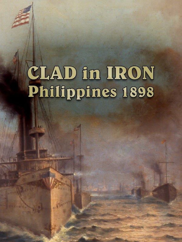 Clad in Iron: Philippines 1898 Steam CD Key