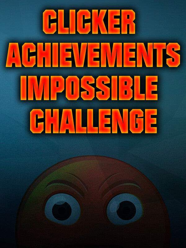 CLICKER ACHIEVEMENTS - THE IMPOSSIBLE CHALLENGE Steam CD Key