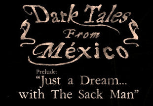 Dark Tales from México: Prelude. Just a Dream... with The Sack Man Steam CD Key
