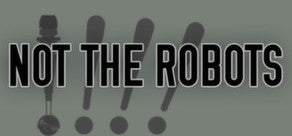 Not The Robots Steam CD Key