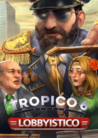 Tropico 6 - Lobbyistico DLC EU Steam CD Key