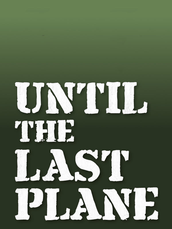 Until the Last Plane Steam CD Key